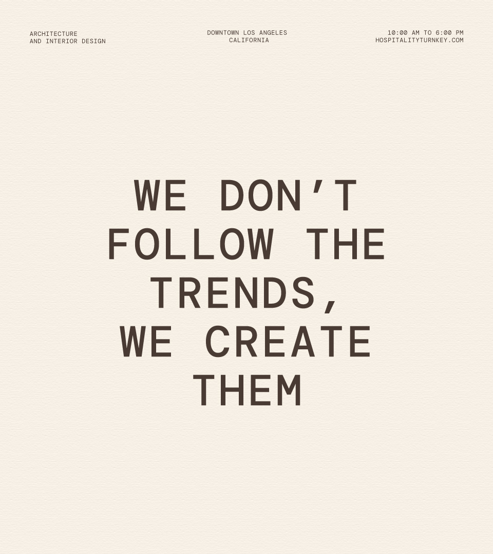 Baseline de la marque Hospitality "We don't follow the trends, we create them".